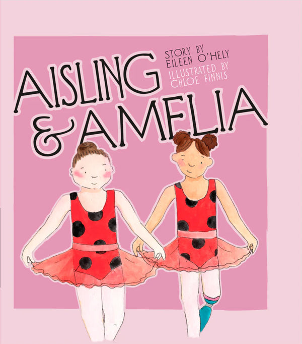 Aisling and Amelia  Illustrated Book